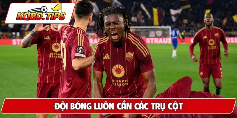 Đội bóng luôn cần các trụ cột