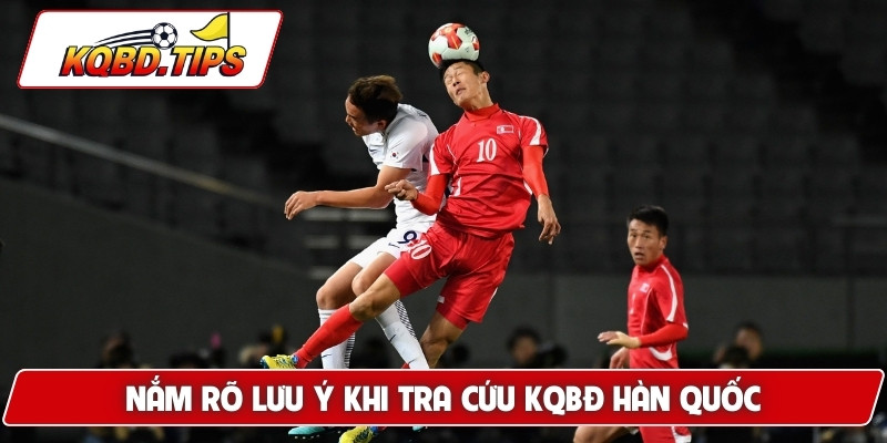 Nắm rõ lưu ý khi tra cứu KQBĐ Hàn Quốc